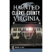 Haunted Clarke County, Virginia
