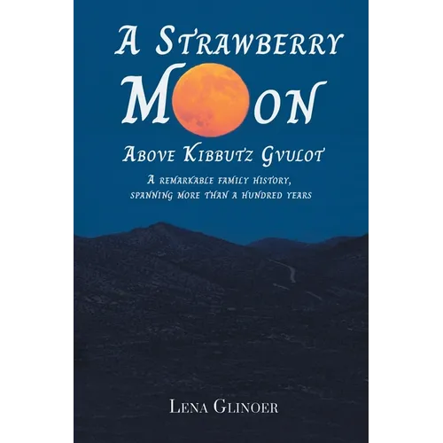 A Strawberry Moon Over Kibbutz Gvulot