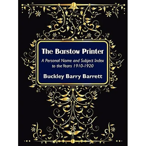 The Barstow Printer: A Personal Name and Subject Index to the Years 1910-1920