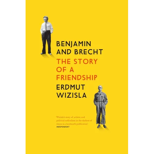 Benjamin and Brecht: The Story of a Friendship