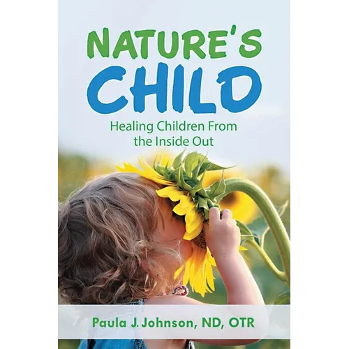 Nature's Child: Healing Children from the Inside Out
