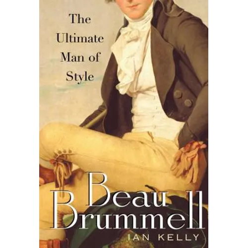 Beau Brummell: The Ultimate Man of Style
