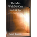 The Man with No One to Talk to: and Other Rare Opportunities