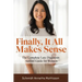 Finally, It All Makes Sense: The Complete Late Diagnosis Autism Guide for Women