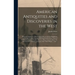 American Antiquities and Discoveries in the West [microform]: Being an Exhibition of the Evidence That an Ancient Population of Partially Civilized Na