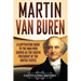 Martin Van Buren: A Captivating Guide to the Man Who Served as the Eighth President of the United States