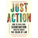 Just Action: How to Challenge Segregation Enacted Under the Color of Law