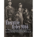Executive Order 9066: The History of President Franklin D. Roosevelt's Controversial Decision to Intern Japanese American Citizens During World War II