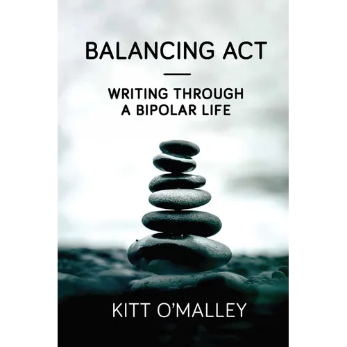 Balancing Act - Writing Through a Bipolar Life