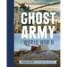 The Ghost Army of World War II: How One Top-Secret Unit Deceived the Enemy with Inflatable Tanks, Sound Effects, and Other Audacious Fakery (Updated E