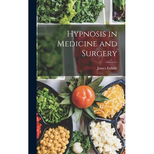 Hypnosis in Medicine and Surgery