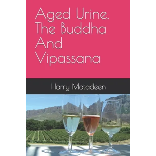Aged Urine, The Buddha And Vipassana