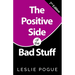 The Positive Side of the Bad Stuff