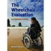 The Wheelchair Evaluation: A Clinician's Guide: A Clinician's Guide