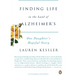 Finding Life in the Land of Alzheimer's: One Daughter's Hopeful Story