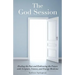 The God Session: Healing the Past and Embracing the Future with Scripture, Science, and Energy Medicine