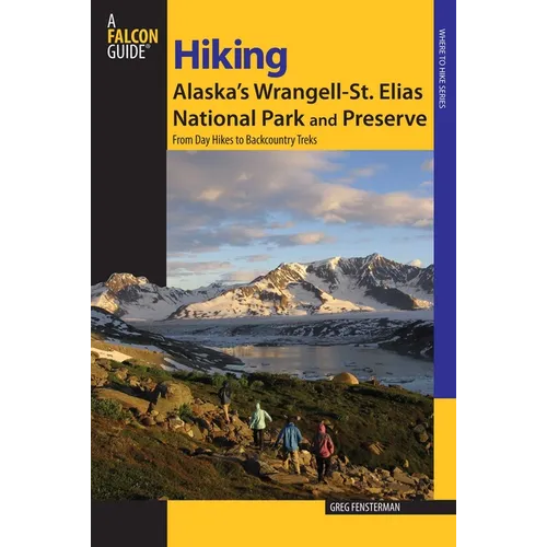 Hiking Alaska's Wrangell-St. Elias National Park and Preserve