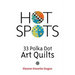 Hot Spots: 33 Polka Dot Art Quilts