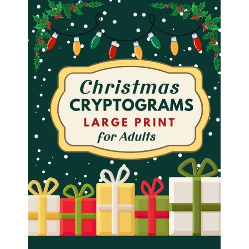 Christmas Cryptograms Puzzle Book for Adults: Festive Brain Teasers in Large Print With Hints and Answers