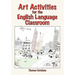 Art Activities for the English Language Classroom