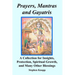 Prayers, Mantras and Gayatris: A Collection for Insights, Protection, Spiritual Growth, and Many Other Blessings