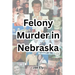 Felony Murder in Nebraska