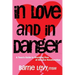 In Love and in Danger: A Teen's Guide to Breaking Free of Abusive Relationships