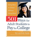 501 Ways for Adult Students to Pay for College: Going Back to School Without Going Broke
