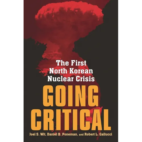 Going Critical: The First North Korean Nuclear Crisis