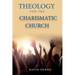 Theology For the Charismatic Church
