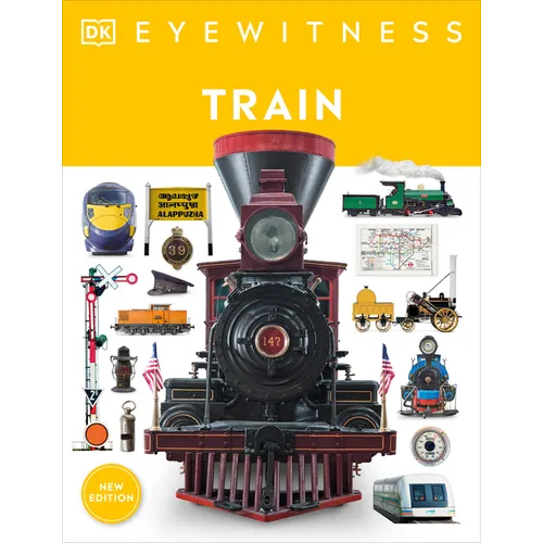 Eyewitness Train: Discover the Story of the Railroads