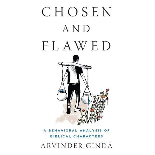 Chosen and Flawed: A Behavioral Analysis of Biblical Characters
