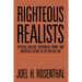Righteous Realists: Political Realism, Responsible Power, and American Culture in the Nuclear Age