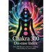 Chakra 300 dis-ease Index: Over 300 Diseases Related to 7 Chakras 7 Day Healing for Each Chakra