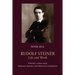 Rudolf Steiner, Life and Work Vol. 3 1900-1914: Spiritual Science and Spiritual Community