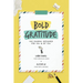 Bold Gratitude: The Journal Designed for You and by You