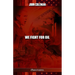 We Fight For Oil