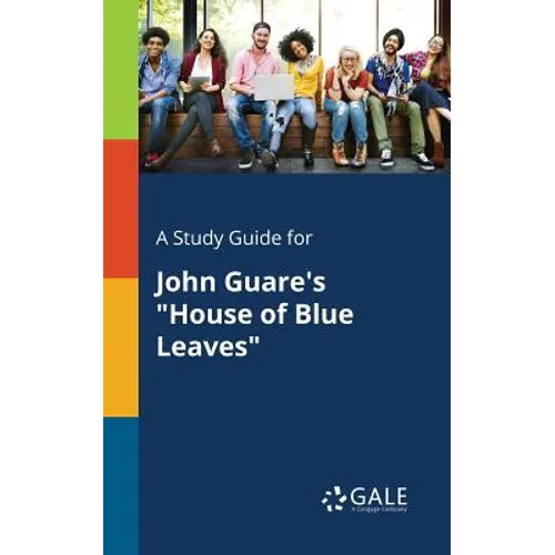 A Study Guide for John Guare's "House of Blue Leaves"