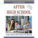 After High School- Third Edition: A Guide To Help You Plan Your Future After High School