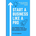 Start a Business Like a Pro: The Dummies Guide to Start, Launch, and Grow Your Business in 30 Days