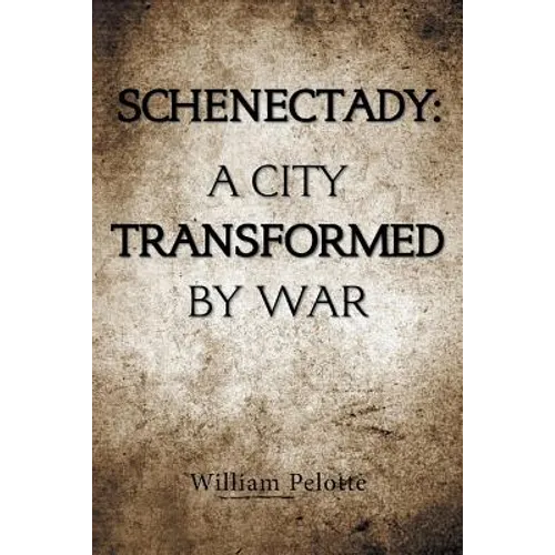 Schenectady: a City Transformed by War