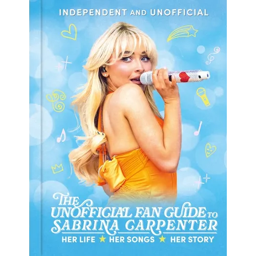 The Unofficial Fan Guide to Sabrina Carpenter