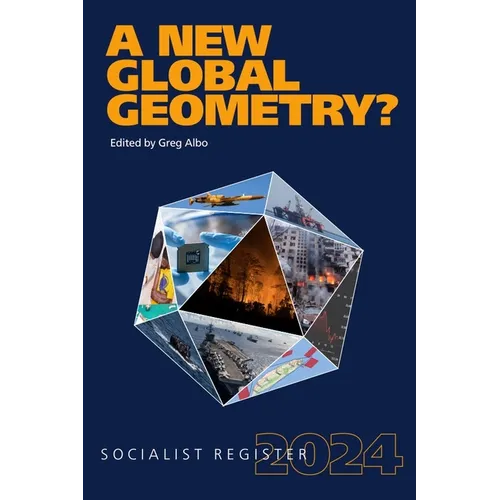 A New Global Geometry?: Socialist Register 2024