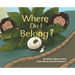Where Do I Belong?