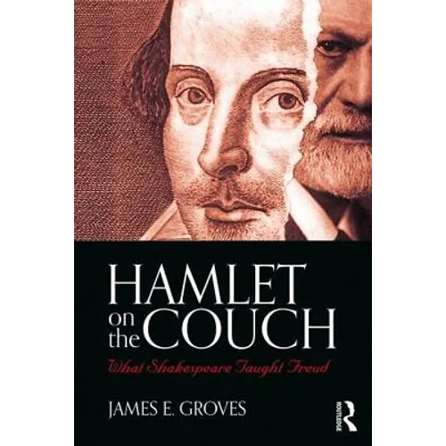 Hamlet on the Couch: What Shakespeare Taught Freud