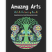 Amazing Arts: Adult Coloring Book, Beautiful and Magical arts for Fresh Mind and Anti-stress