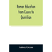 Roman education from Cicero to Quintilian