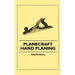 Planecraft - Hand Planing