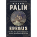 Erebus: One Ship, Two Epic Voyages, and the Greatest Naval Mystery of All Time