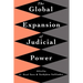 The Global Expansion of Judicial Power